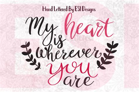 Download Free My heart is wherever you are quote - Valentines, Weddings, SVG,
DXF, EPS & PNG Cameo